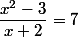 \dfrac{x^2-3}{x+2}=7
